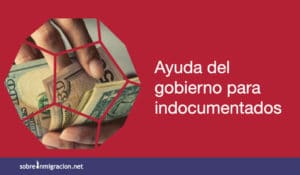 ayuda para indocumentados